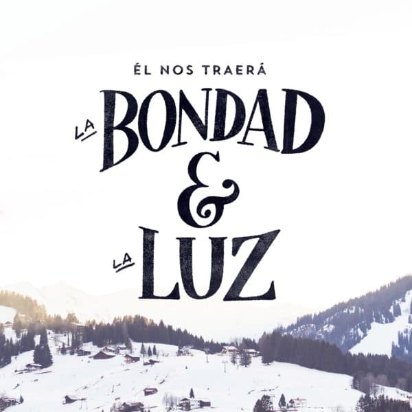 Él nos traerá la bondad y la luz.
