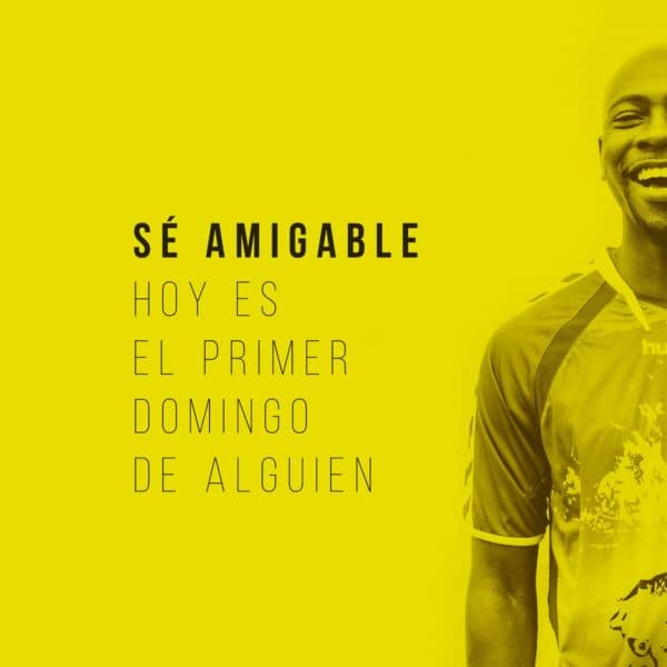 Sé amigable. Hoy es el primer Domingo de alguien.