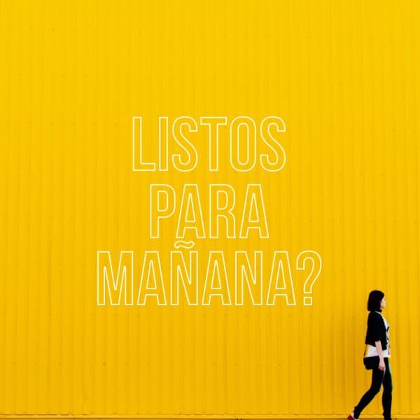 ¿Listos para mañana?