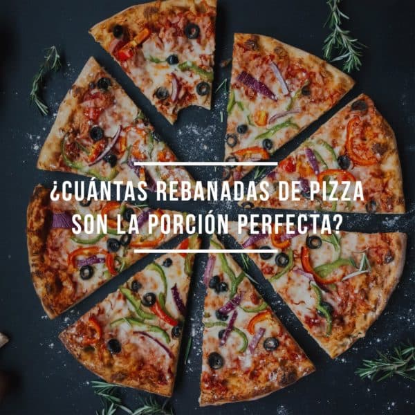¿Cuántas rebanadas de pizza son la porción perfecta?
