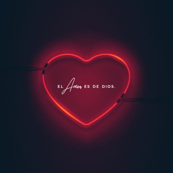 El amor es de Dios.