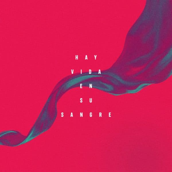 Hay vida en Su sangre
