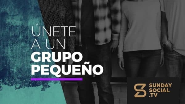 Únete a un grupo pequeño