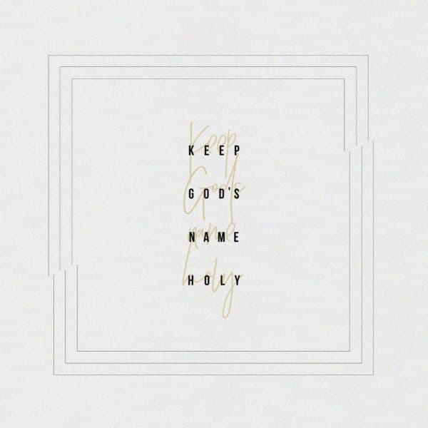 Commandment 3: Keep God's name holy