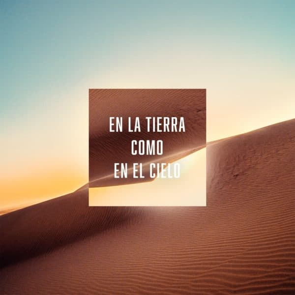 En la tierra como en el cielo.