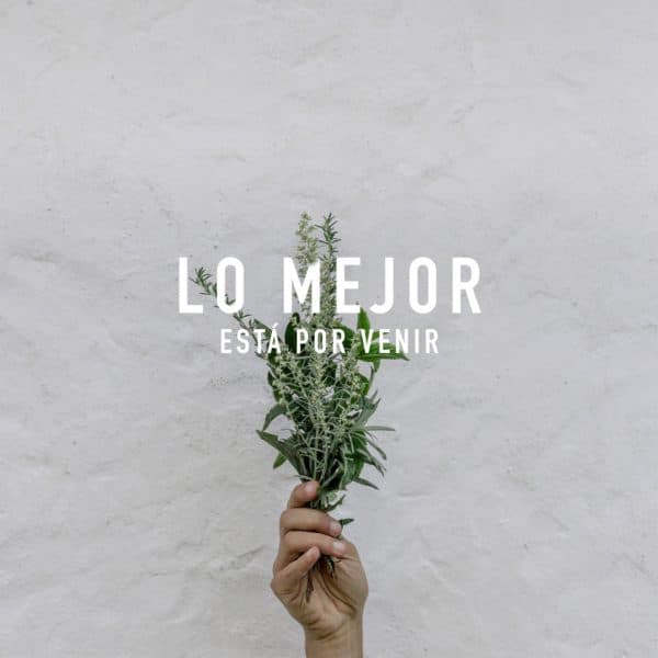 Lo mejor está por venir.