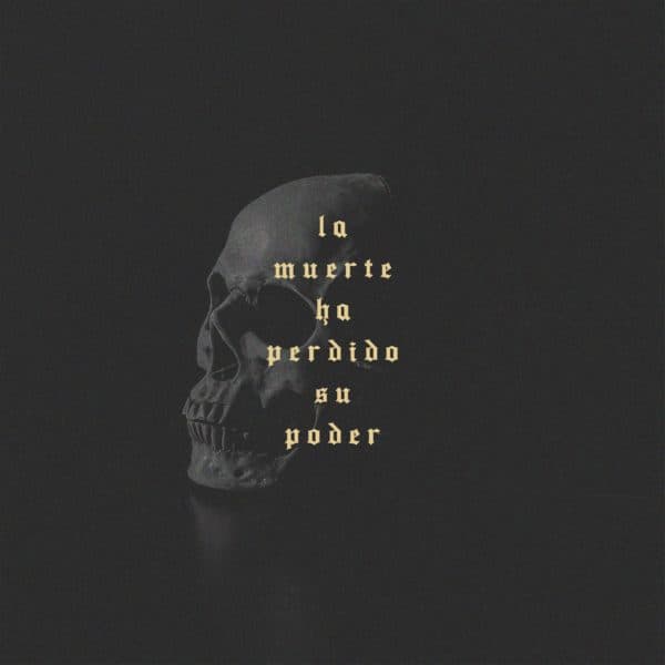 La muerte ha perdido su poder.