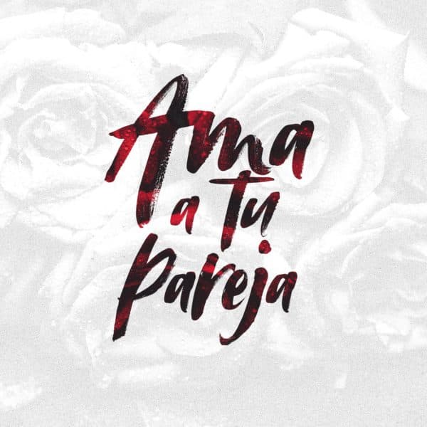 Ama a tu pareja