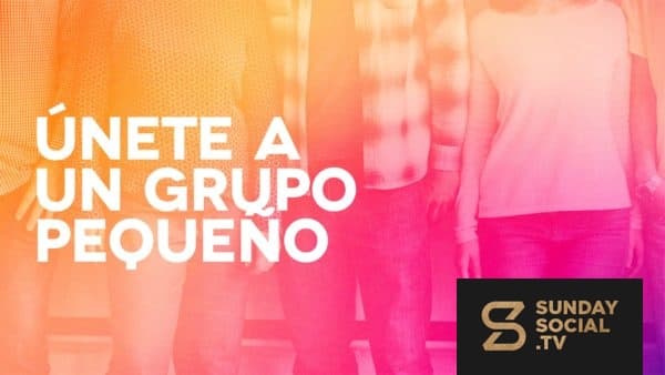 Únete a un grupo pequeño