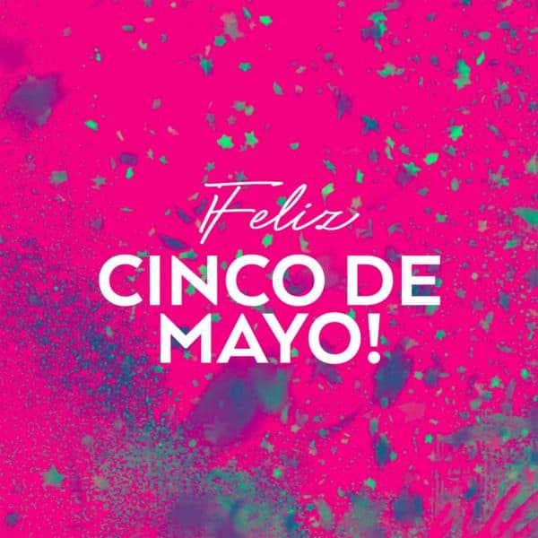 ¡Feliz Cinco de Mayo!