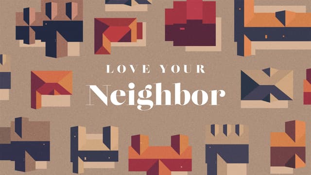 Love Your Neighbor