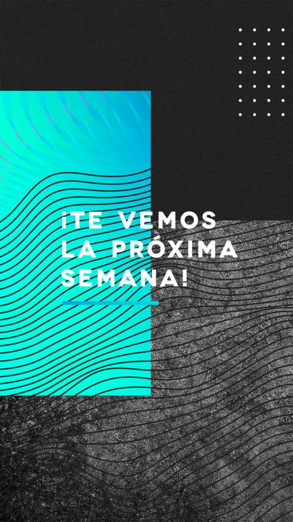 ¡Te vemos la próxima semana!