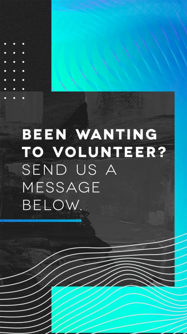 Been wanting to volunteer? Send us a message below.