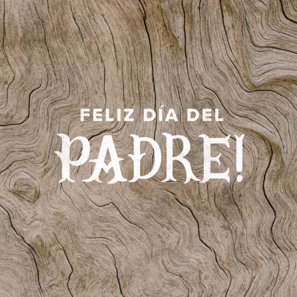 ¡Feliz Día de los Padres!