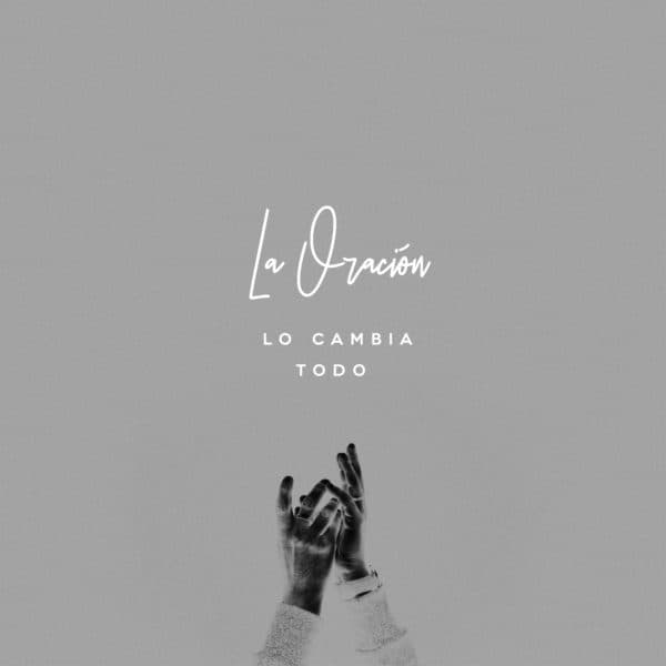 La oración lo cambia todo