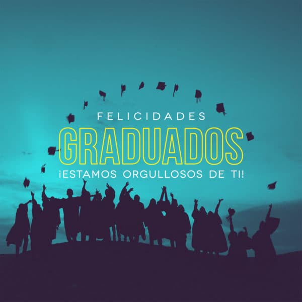 Felicidades, graduados. ¡Estamos orgullosos de ti!
