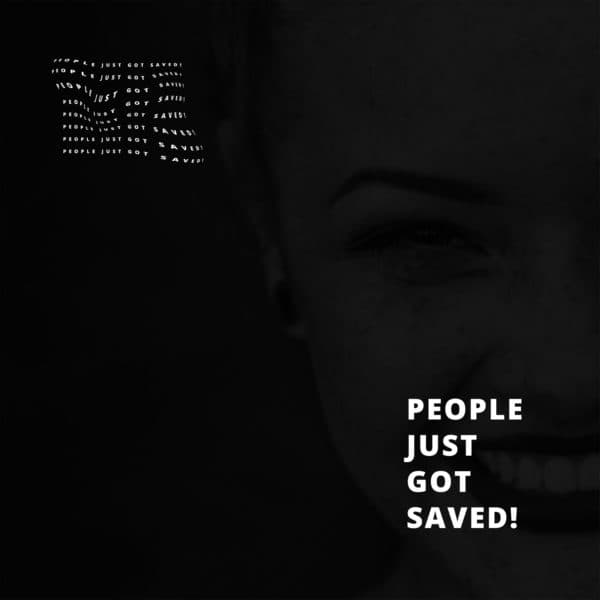 People just got saved!
