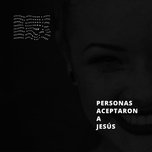 Personas aceptaron a Jesús