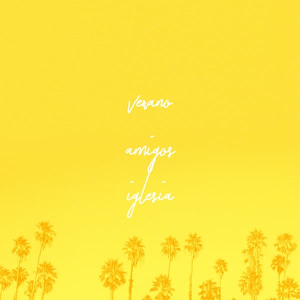 Verano + Amigos + Iglesia