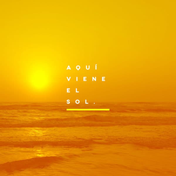 Aquí viene el sol.