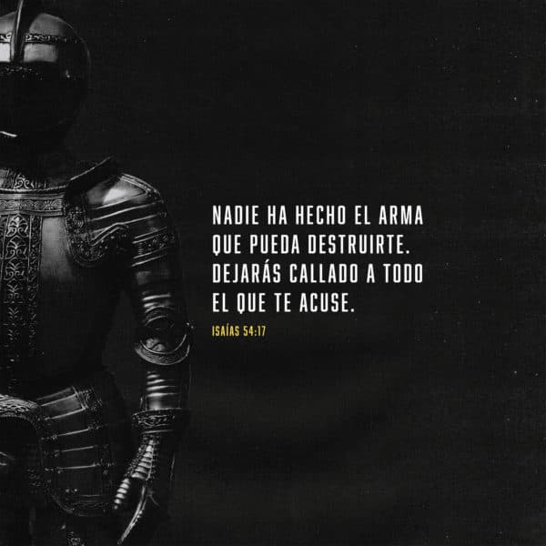 Ningún arma forjada contra ti prosperará, y condenarás toda lengua que se alce contra ti en juicio. - Isaías 54:17