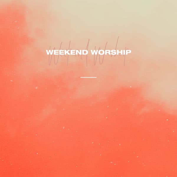 Weekend Worship Songlist