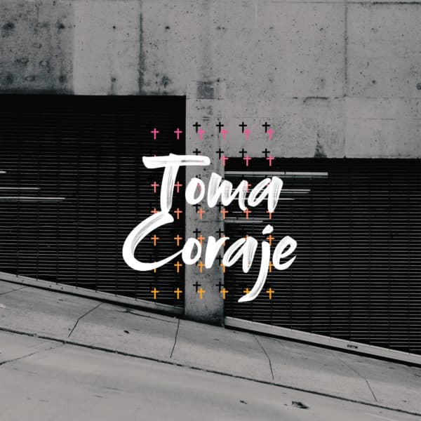 ¡Toma coraje!