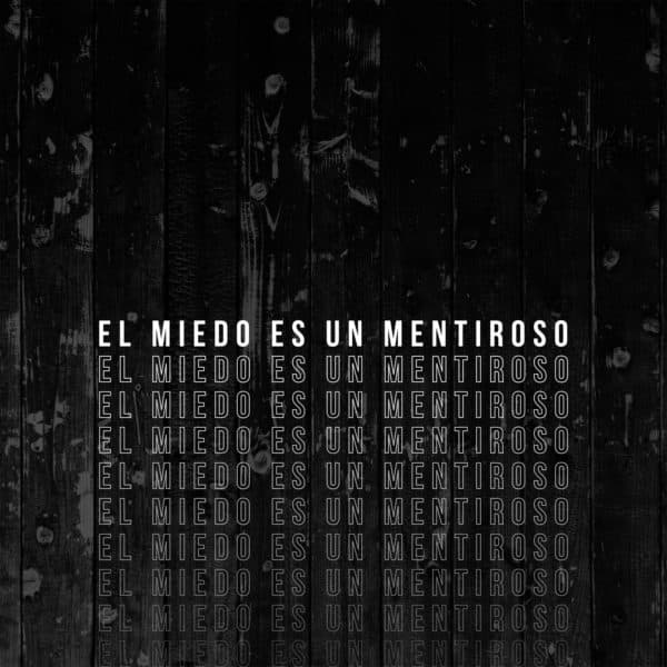 El miedo es un mentiroso.
