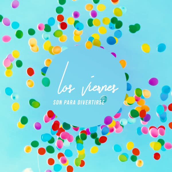 ¡Los viernes son para divertirse!