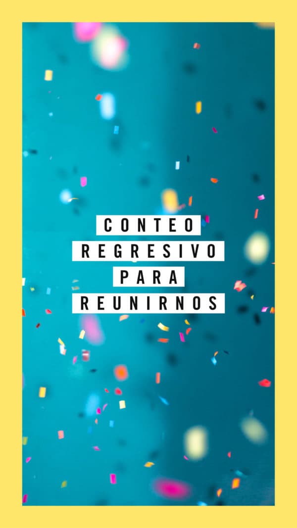 Conteo regresivo para reunirnos