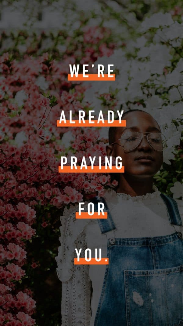 We’re already praying for you.