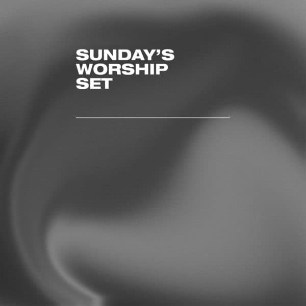Sunday's Worship Set