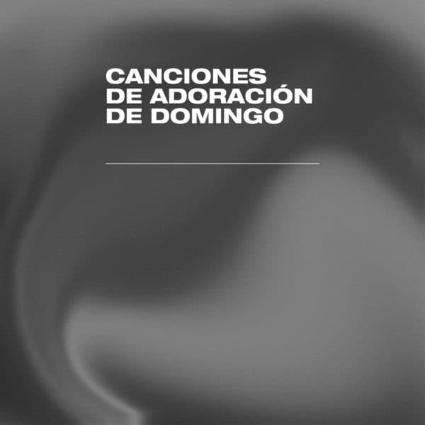 Canciones de Adoración de Domingo