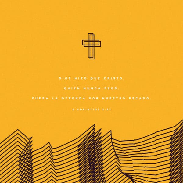 Dios hizo que Cristo, quien nunca pecó, fuera la ofrenda por nuestro pecado. - 2 Corintios 5:21