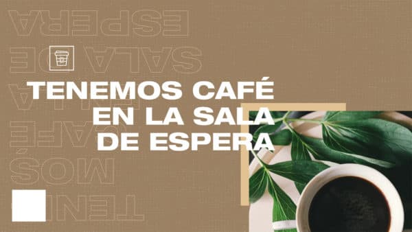 Tenemos café en la sala de espera