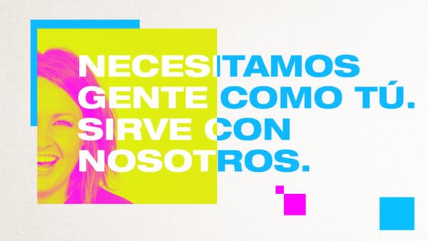 Necesitamos gente como tú. Sirve con nosotros.