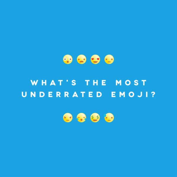 What's the most underrated emoji?