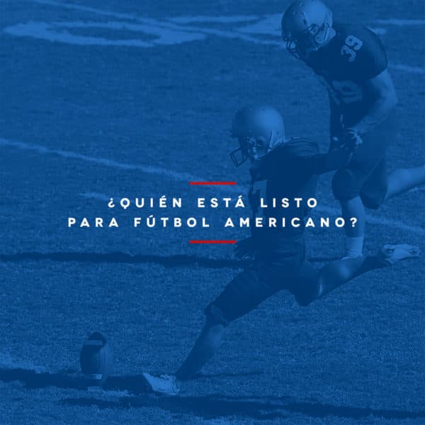 ¿Quién está listo para Fútbol Americano?