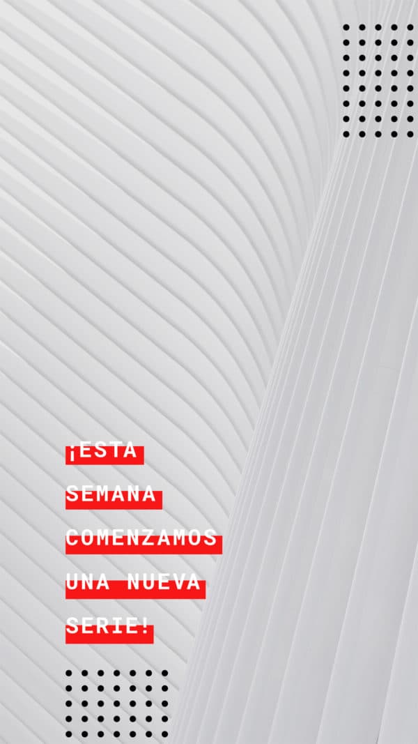 ¡Esta semana comenzamos una nueva serie!