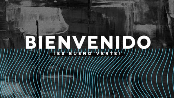 Bienvenido. ¡Es bueno verte!