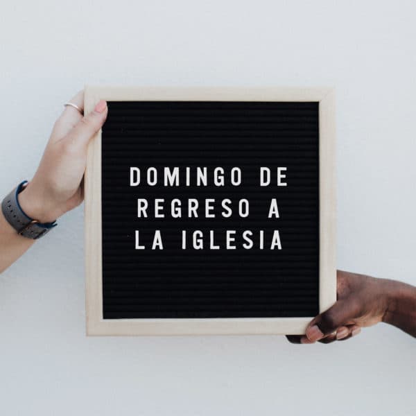 Domingo de Regreso a La Iglesia