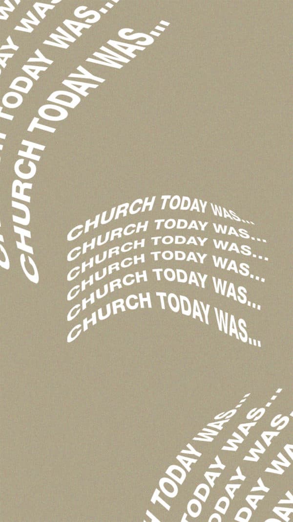 Church today was…