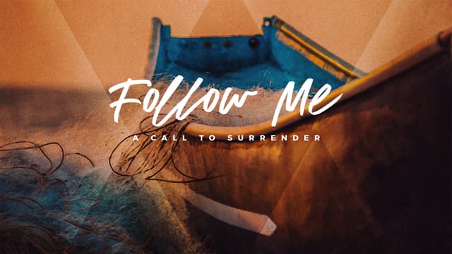 Follow Me - A call to surrender.