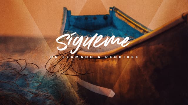 Sígueme - Un llamado a rendirse.