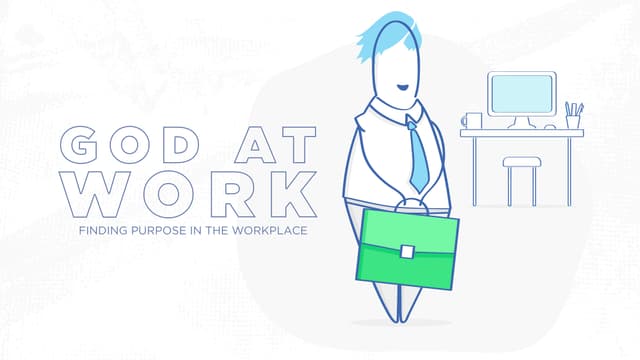 God at Work - Finding purpose in the workplace.