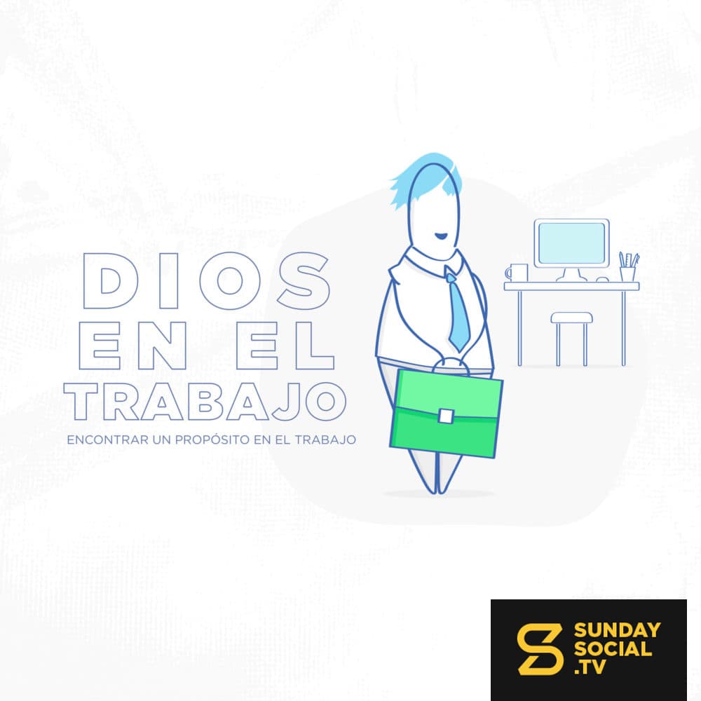 Dios En El Trabajo - Encontrar un propósito en el trabajo.