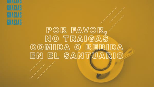 Por favor, no traigas comida o bebida en el santuario