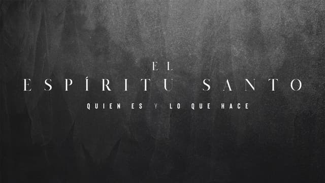 El Espíritu Santo - Quien es y lo que hace.