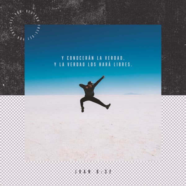 Y conocerán la verdad, y la verdad los hará libres. - Juan 8:32