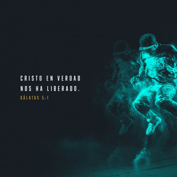 Cristo en verdad nos ha liberado. - Gálatas 5:1